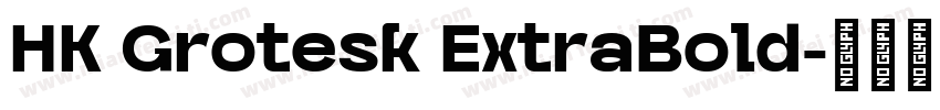 HK Grotesk ExtraBold字体转换